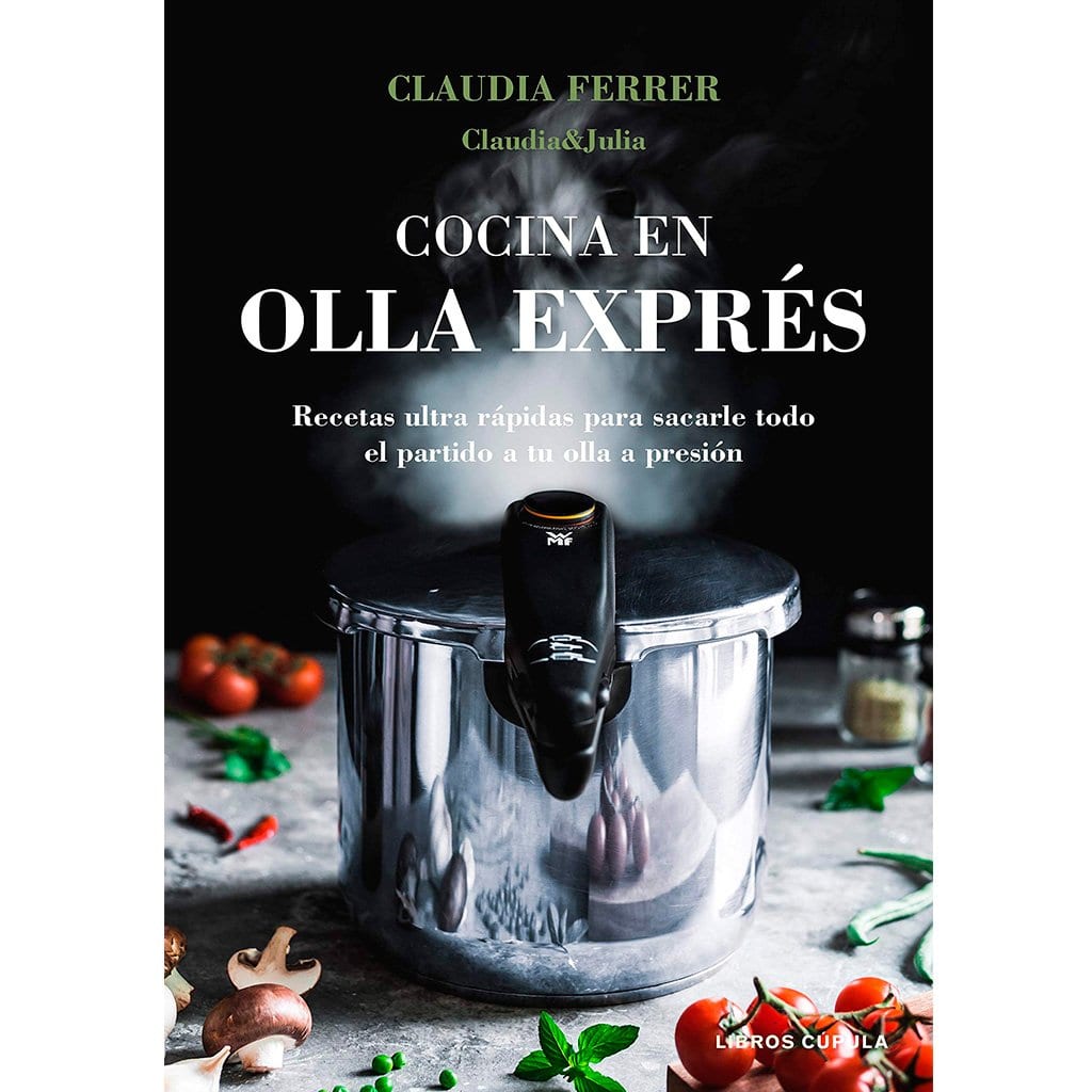 Libro Cocina en olla exprés, por Claudia Ferrer (¡3era edición!) -  Claudia&Julia